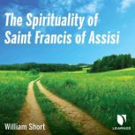 The Spirituality of Saint Francis of ..., William Short