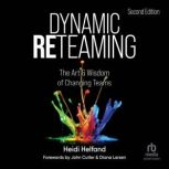 Dynamic Reteaming, Second Edition, Heidi Helfand