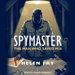 Spymaster, Helen Fry