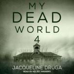My Dead World 4, Jacqueline Druga