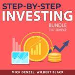StepByStep Investing Bundle, 2 in 1..., Mick Denzel