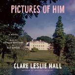 Pictures of Him, Clare Leslie Hall