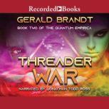 Threader War, Gerald Brandt
