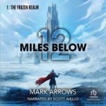 12 Miles Below, Mark Arrows