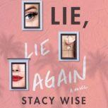Lie, Lie Again, Stacy Wise