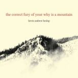 The correct fury of your why is a mou..., Kevin Andrew Heslop