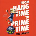 From Hang Time to Prime Time, Pete Croatto