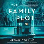The Family Plot A Novel, Megan Collins
