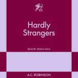 Hardly Strangers, A.C. Robinson