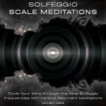 Solfeggio Scale Meditations, Micah Vale