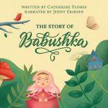 The Story Of Babushka, Catherine Flores
