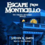 Escape from Monticello, Steven K. Smith