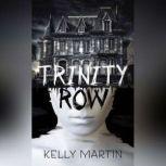 Trinity Row, Kelly Martin