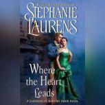Where the Heart Leads, Stephanie Laurens