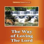 Way of Loving The Lord, The: Spiritual Romance, Zacharias Tanee Fomum