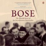 Bose The Untold Story Part 2, Chandrachur Ghose
