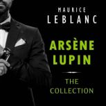 Arsene Lupin The Collection, Maurice Leblanc
