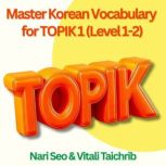 Master Korean Vocabulary for TOPIK 1 ..., Nari Seo