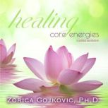 Healing Core Energies, Zorica Gojkovic