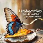 Lepidopterology, Mike Crawford