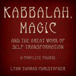 Kabbalah, Magic  the Great Work of S..., Lyam Thomas Christopher