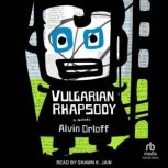 Vulgarian Rhapsody, Alvin Orloff