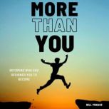 More Than You, Bill Yuhasz