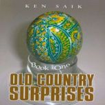 Old Country Surprises, Ken Saik