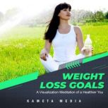 Weight Loss Goals A Visualization Me..., Kameta Media