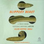 Slippery Beast, Ellen Ruppel Shell