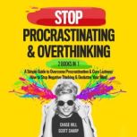 Stop Procrastinating  Overthinking ..., Chase Hill