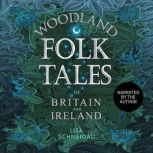 Woodland Folk Tales of Britain and Ir..., Lisa Schneidau