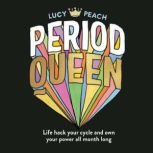 Period Queen, Lucy Peach