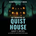 The Haunting of Quist House, Amy Cross