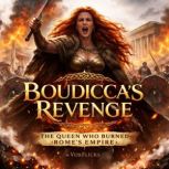 Boudiccas Revenge The Queen Who Bur..., David Williams