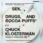 Sex, Drugs, and Cocoa Puffs A Low Culture Manifesto, Chuck Klosterman