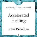 Accelerated Healing A Feature Teaching With John Proodian, John Proodian