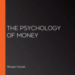 The Psychology of Money, Morgan Housel