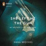 She Left Me the Gun, Emma Brockes