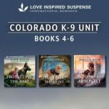 Love Inspired Suspense Colorado K9 U..., Jodie Bailey