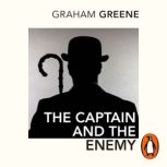 The Captain and the Enemy, Graham Greene