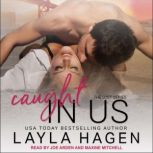 Caught In Us, Layla Hagen