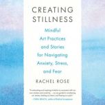 Creating Stillness, Rachel Rose