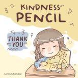 Kindness Pencil  Thank you, Aaron Chandler