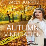 Autumn Vindication, Sally Jo Pitts