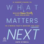 What Matters Next, Kate ONeill