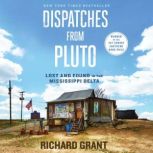 Dispatches from Pluto, Richard Grant