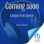 Campus Free Speech, Cass R. Sunstein