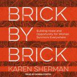 Brick by Brick, Karen Sherman