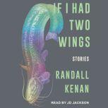 If I Had Two Wings, Randall Kenan